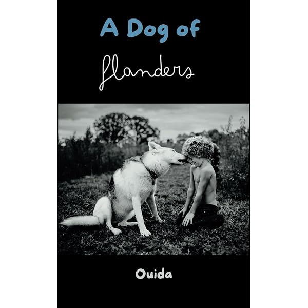 A Dog of Flanders: A Story About a Dog and a Boy (Annotated
